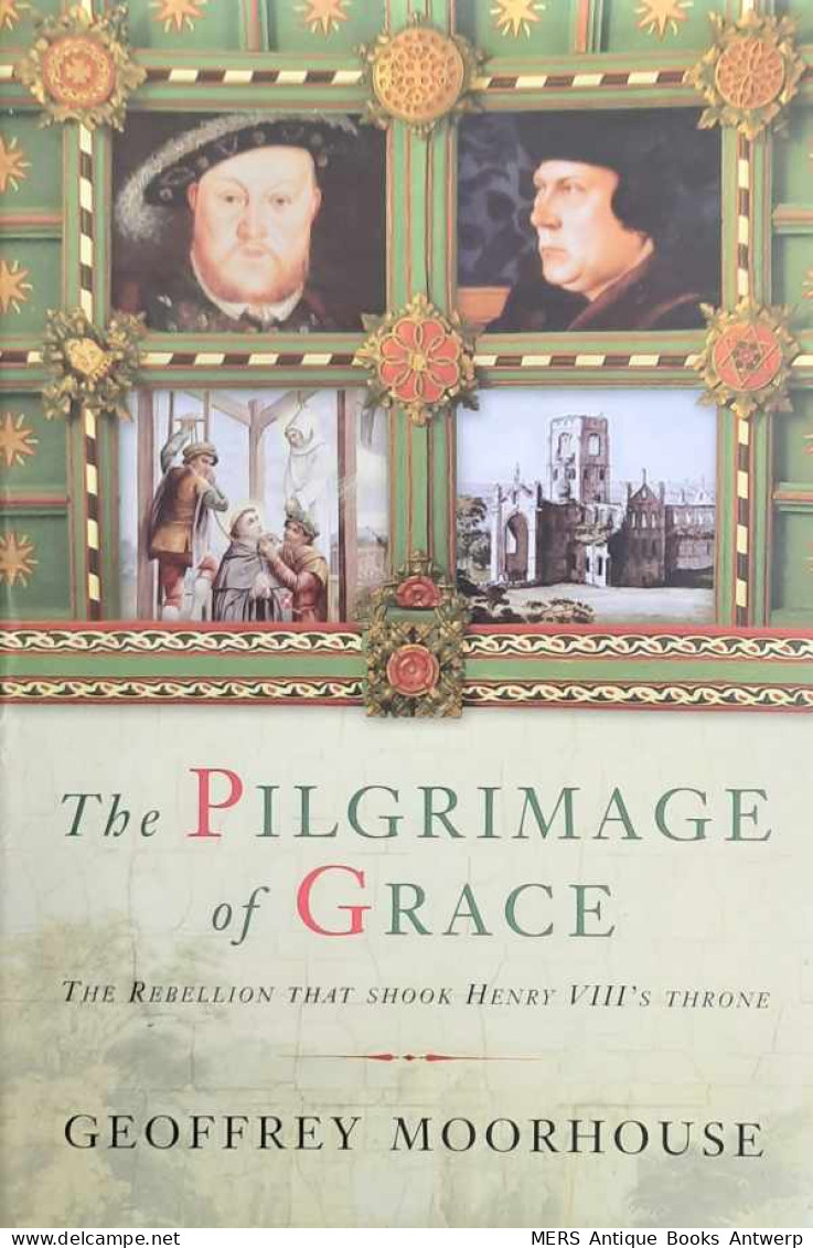 The Pilgrimage Of Grace. The Rebellion That Shook Henry VIII's Trone. - Other & Unclassified