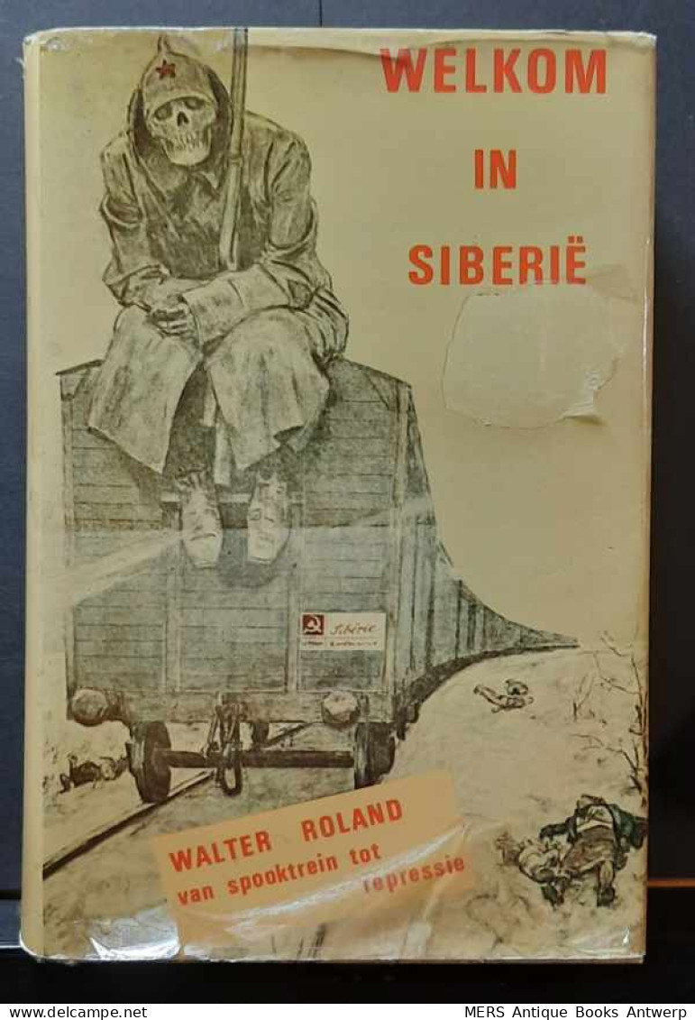 Welkom In Siberië. Van Spooktrein Tot Repressie. - Oorlog 1939-45