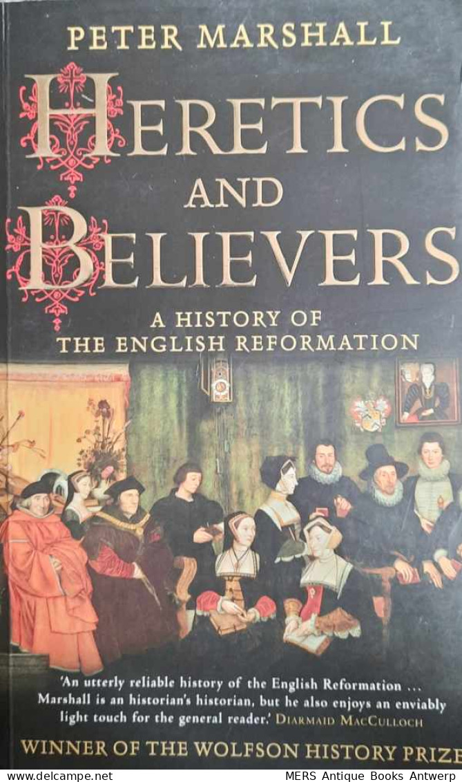 Heretics And Believers A History Of The English Reformation. - Andere & Zonder Classificatie