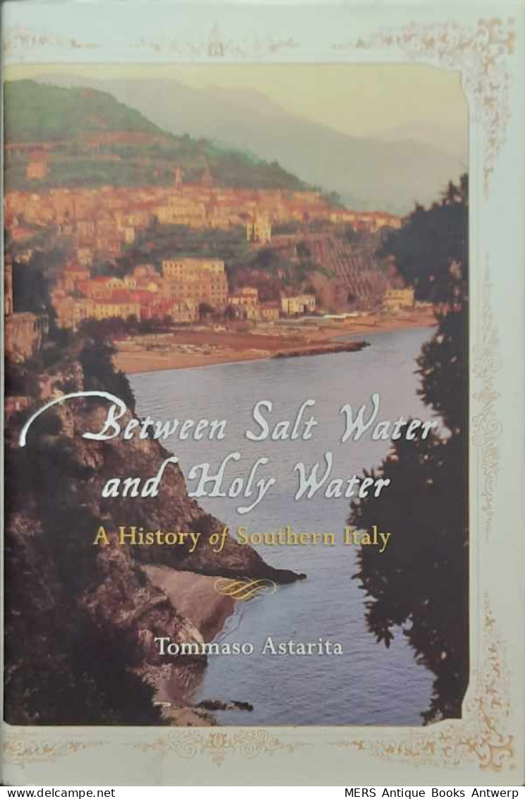Between Salt Water And Holy Water - A History Of Southern Italy - Autres & Non Classés