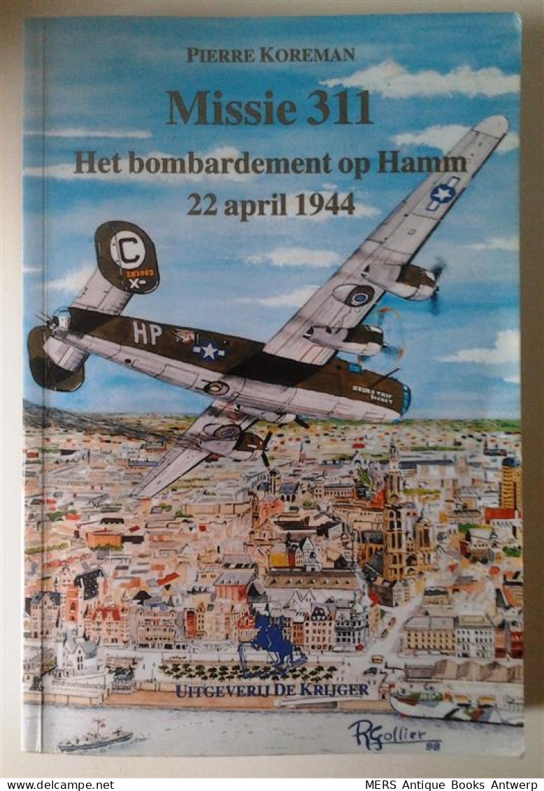 Missie 311. Het Bombardement Op Hamm 22 April 1944. - War 1939-45