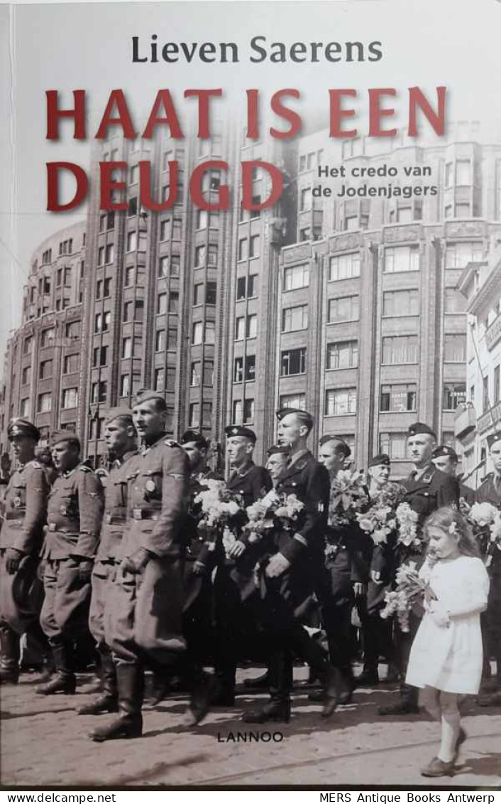 Haat Is Een Deugd. Het Credo Van De Jodenjagers. - Weltkrieg 1939-45
