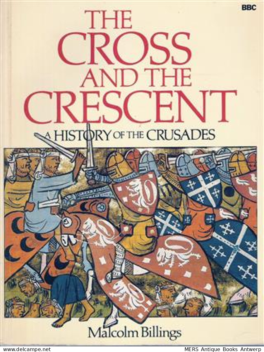 The Cross And The Crescent : A History Of The Crusades - Religione