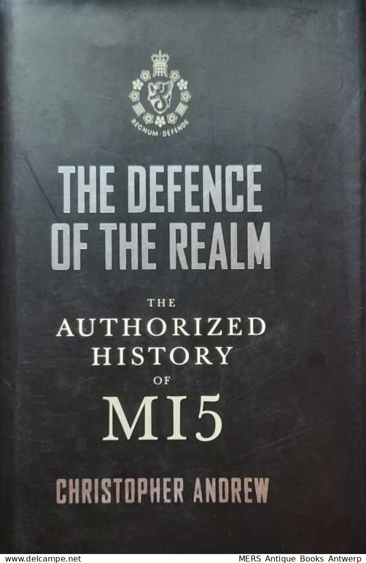 The Defence Of The Realm - The Authorized History Of MI5 - Autres & Non Classés