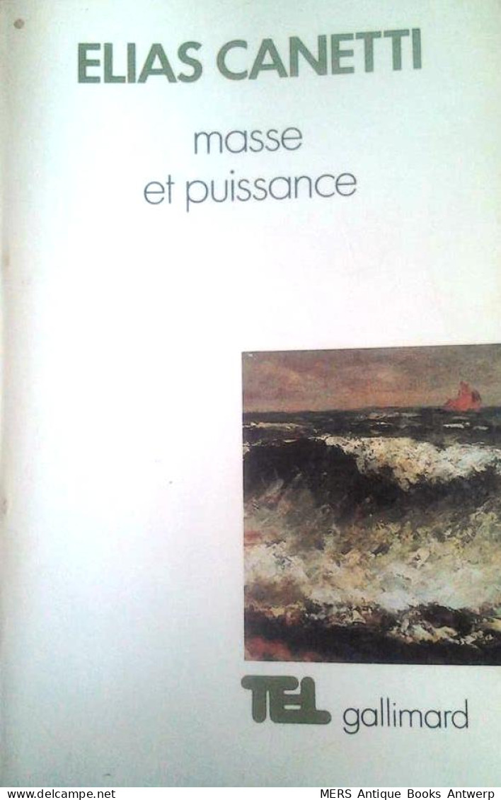 Masse Et Puissance (trad. De Masse Und Macht) - Sociologie