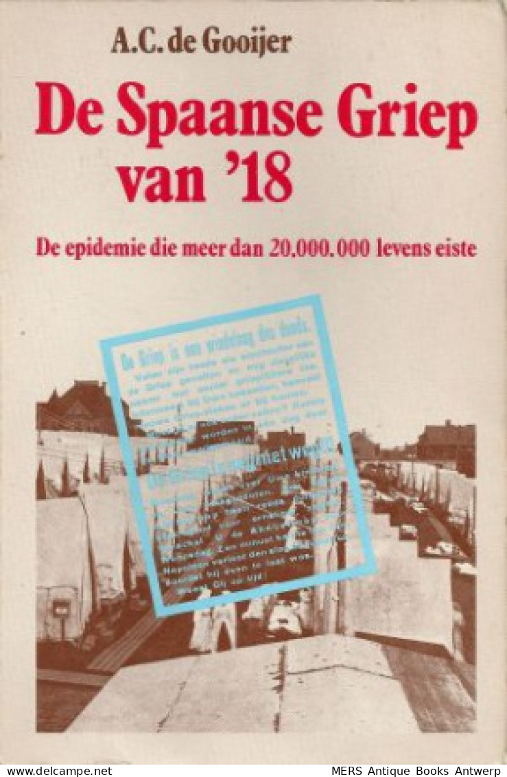 De Spaanse Griep Van '18. De Epidemie Die Meer Dan 20.000.000 Levens Eiste - Weltkrieg 1939-45