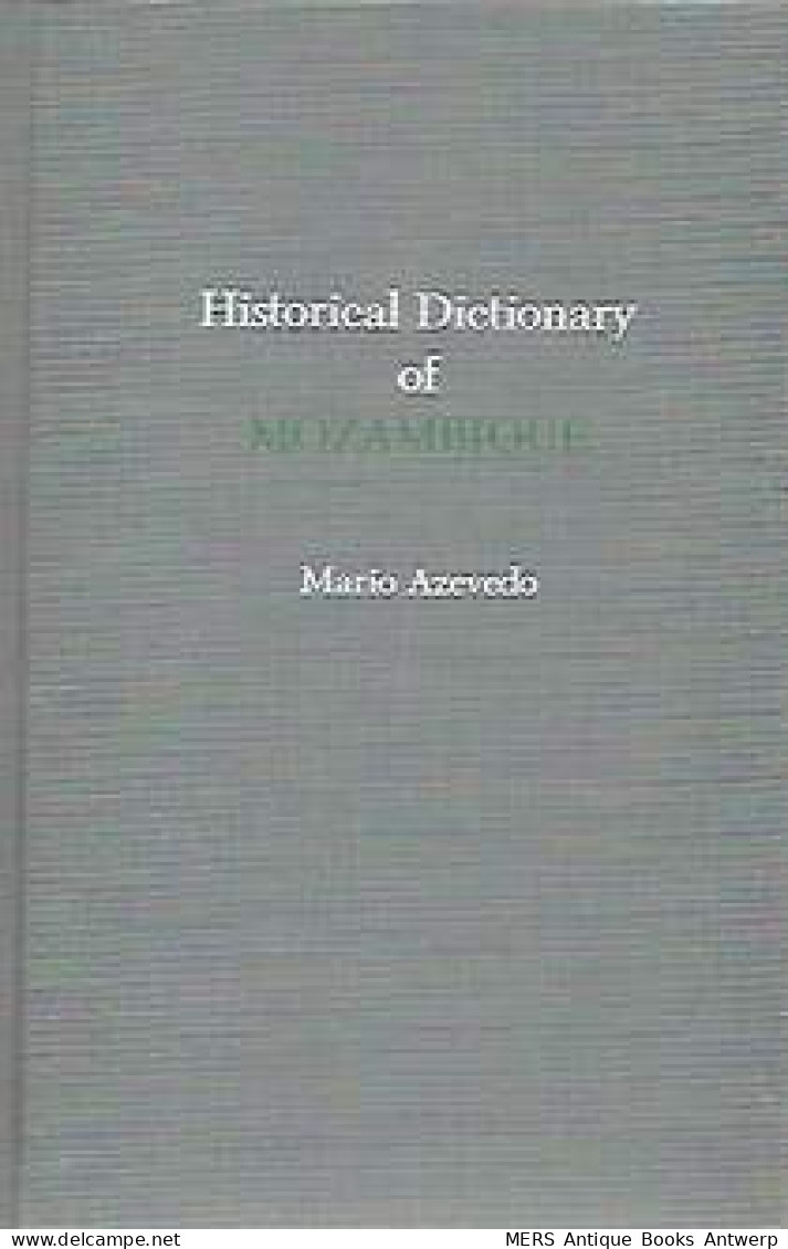 Historical Dictionary Of Mozambique [African Historical Dictionaries, No 47] - Afrique