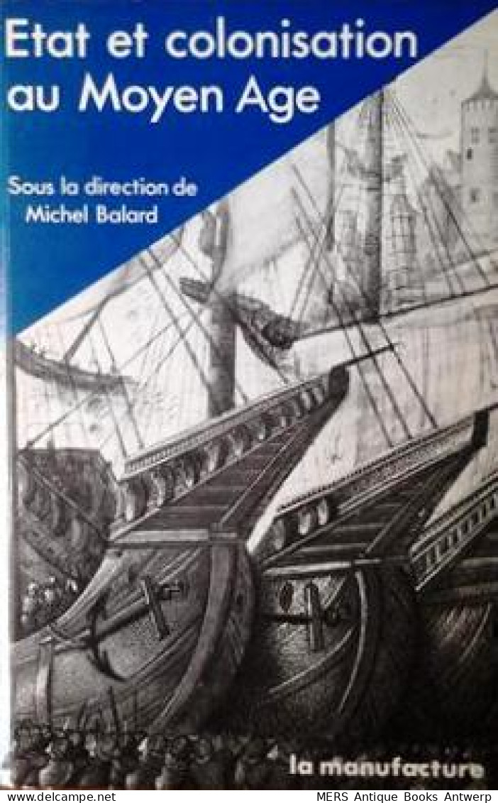 Etat Et Colonisation Au Moyen Age Et à La Renaissance - Andere & Zonder Classificatie