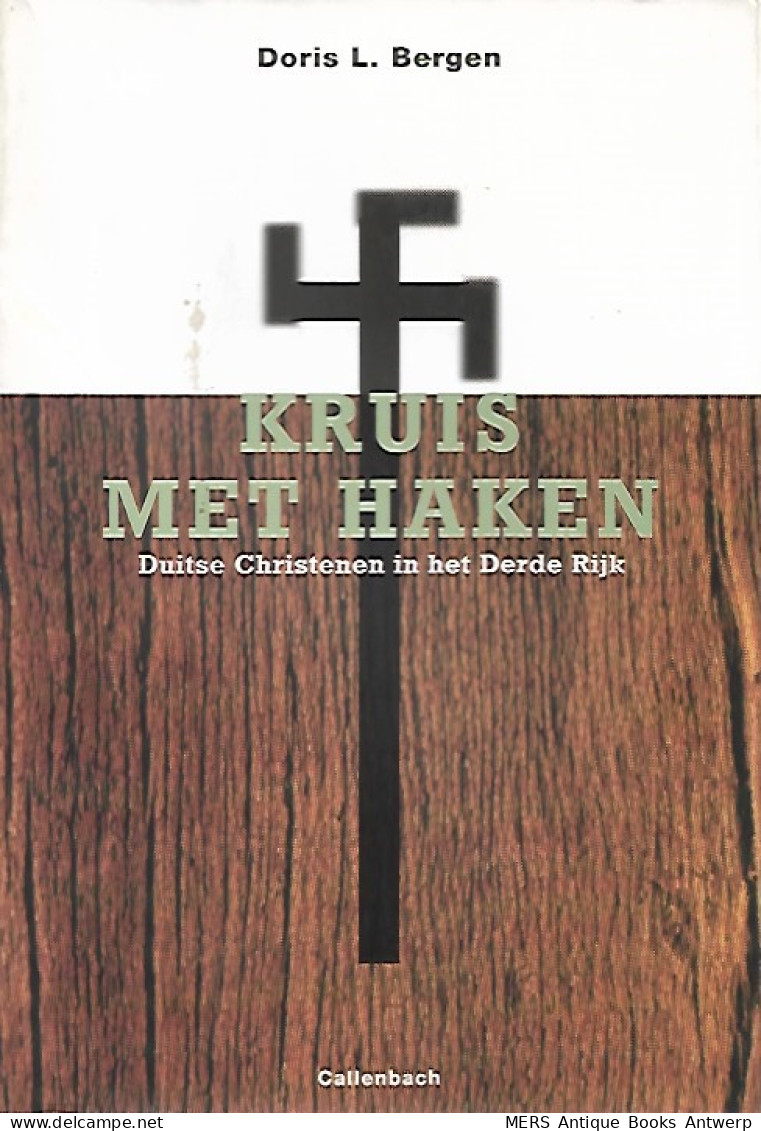 Kruis Met Haken. Duitse Christenen In Het Derde Rijk. (vertaling Van Twisted Cross - 1996) - Weltkrieg 1939-45