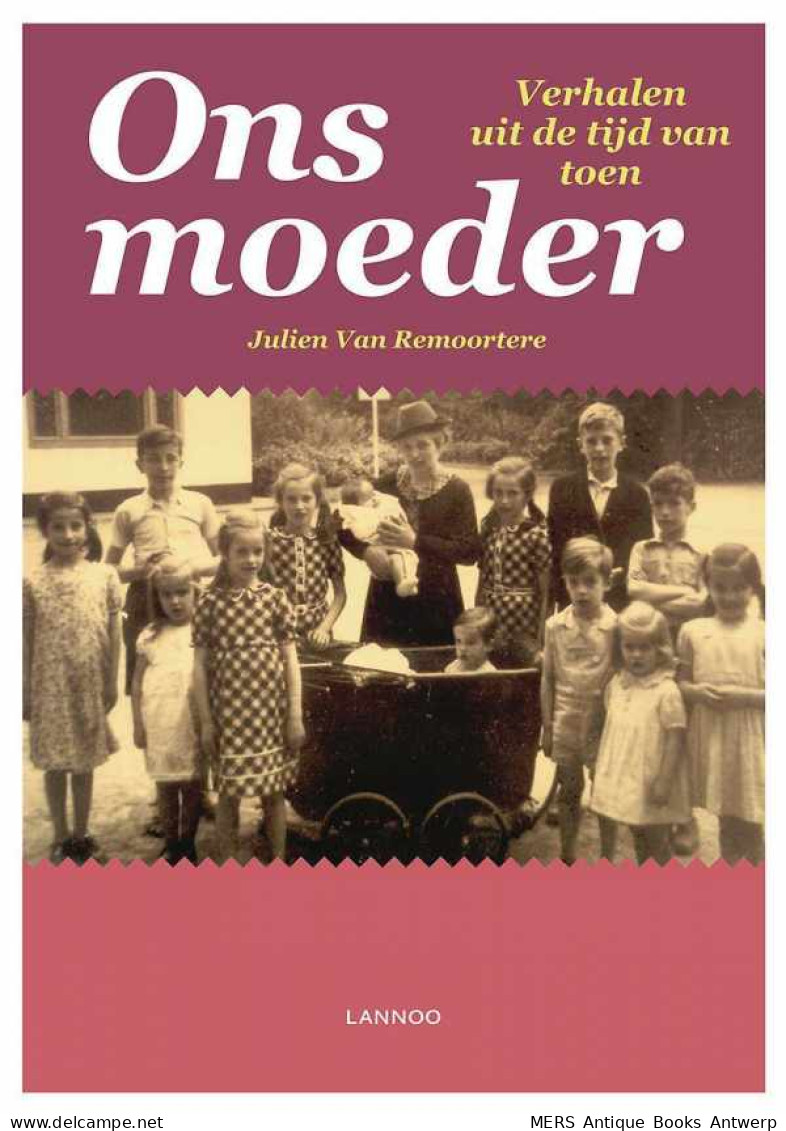 Ons Moeder - Verhalen Uit De Tijd Van Toen - Autres & Non Classés