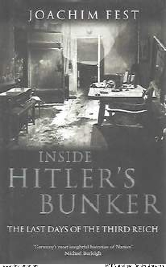 Inside Hitler's Bunker - The Last Days Of The Third Reich (translation Of Der Untergang - 2002) - Esercito/ Guerre