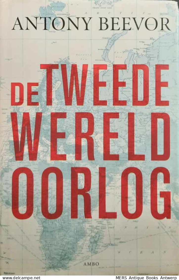 De Tweede Wereldoorlog (vertaling Van The Second World War - 2012) - Guerra 1939-45