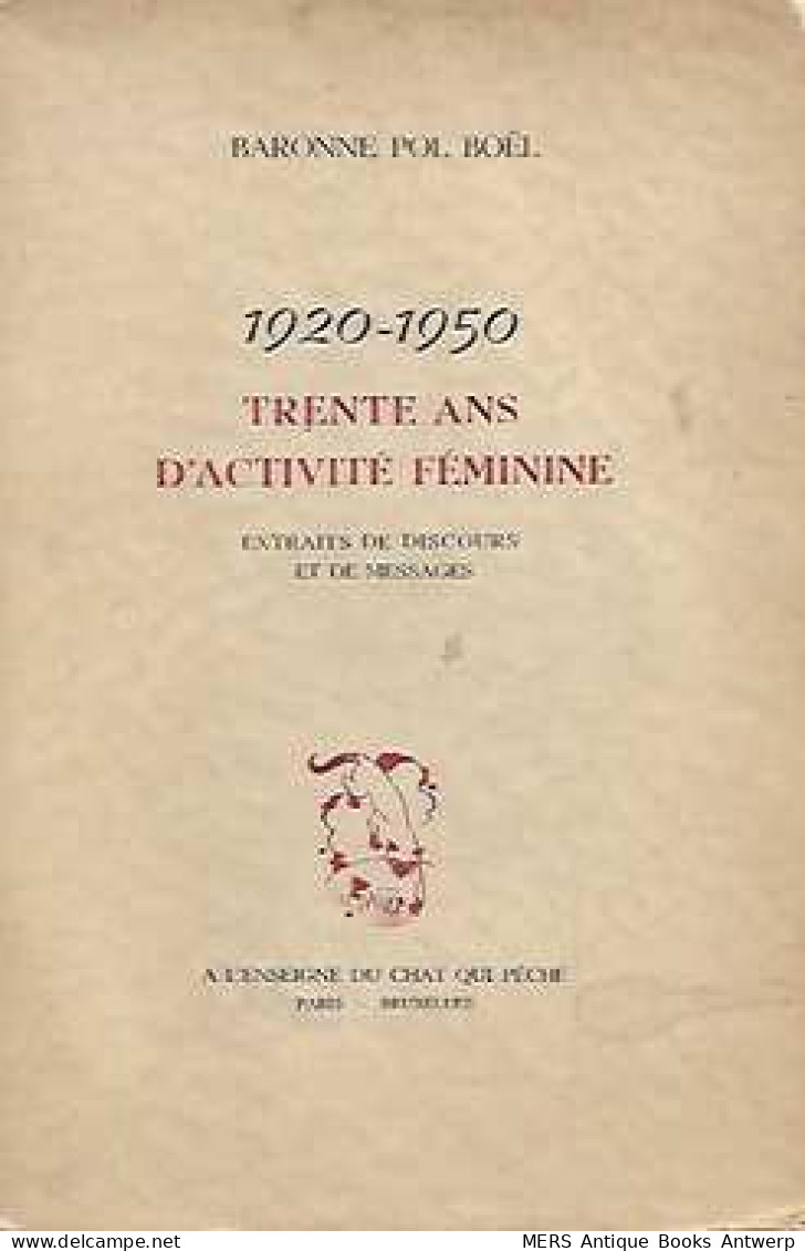 1920-1950. Trente Ans D’activité Féminine. Extraits De Discours Et De Messages - Soziologie