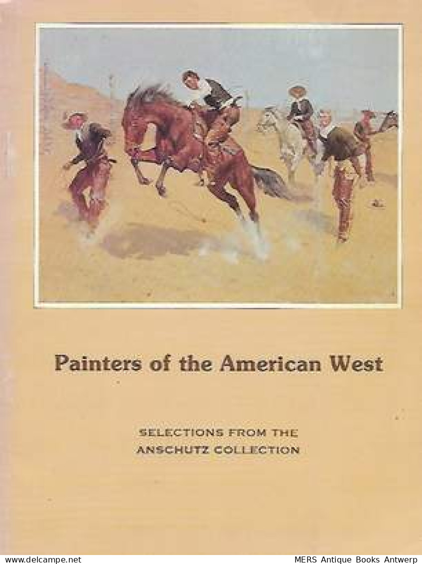 Painters Of The American West. Selections From The Anschutz Collection. - Art