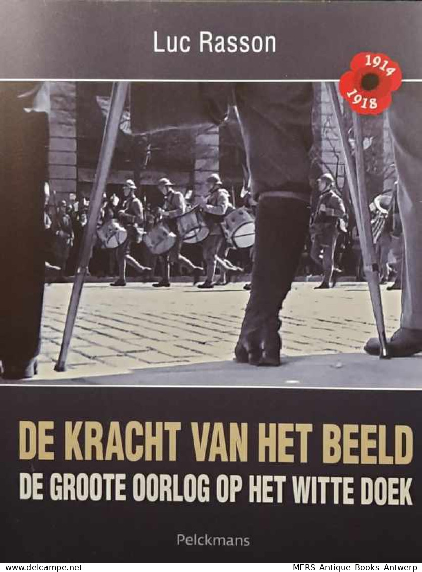 De Kracht Van Het Beeld. De Groote Oorlog Op Het Witte Doek. - Guerre 1939-45