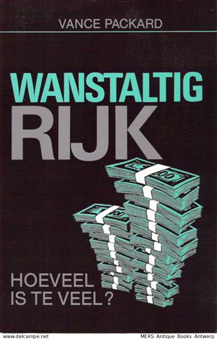 Wanstaltig Rijk. Hoeveel Is Te Veel? (vertaling Van The Ultra Rich: How Much Is Too Much? - 1989) - Autres & Non Classés