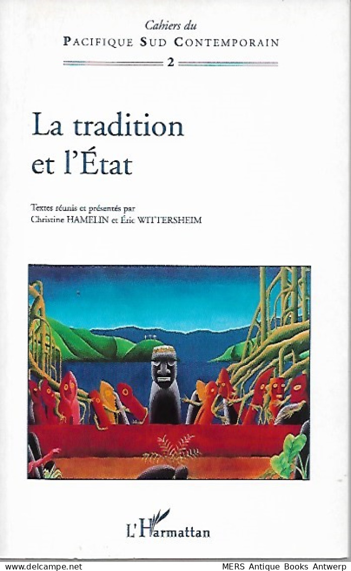 La Tradition Et L’État. Églises, Pouvoirs Et Politiques Culturelles Dans Le Pacifique. [Vanuata, Papouasie-Nouvelle-Gu - Sociologie