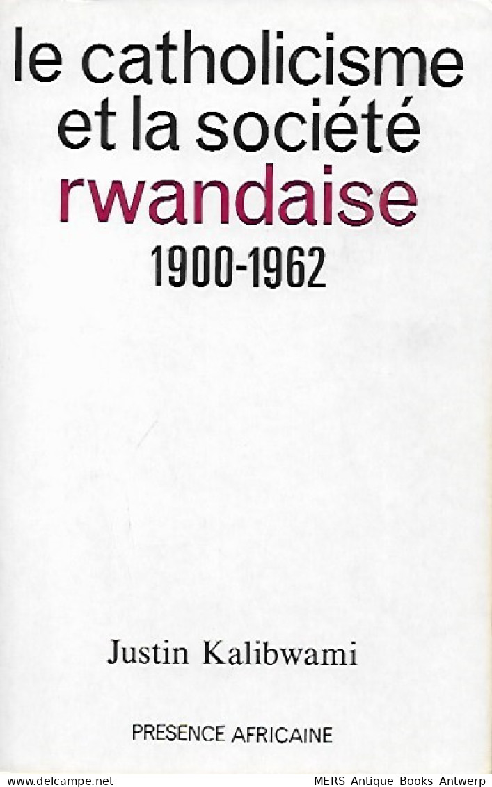 Le Catholicisme Et La Société Rwandaise 1900-1962 - Sociologia