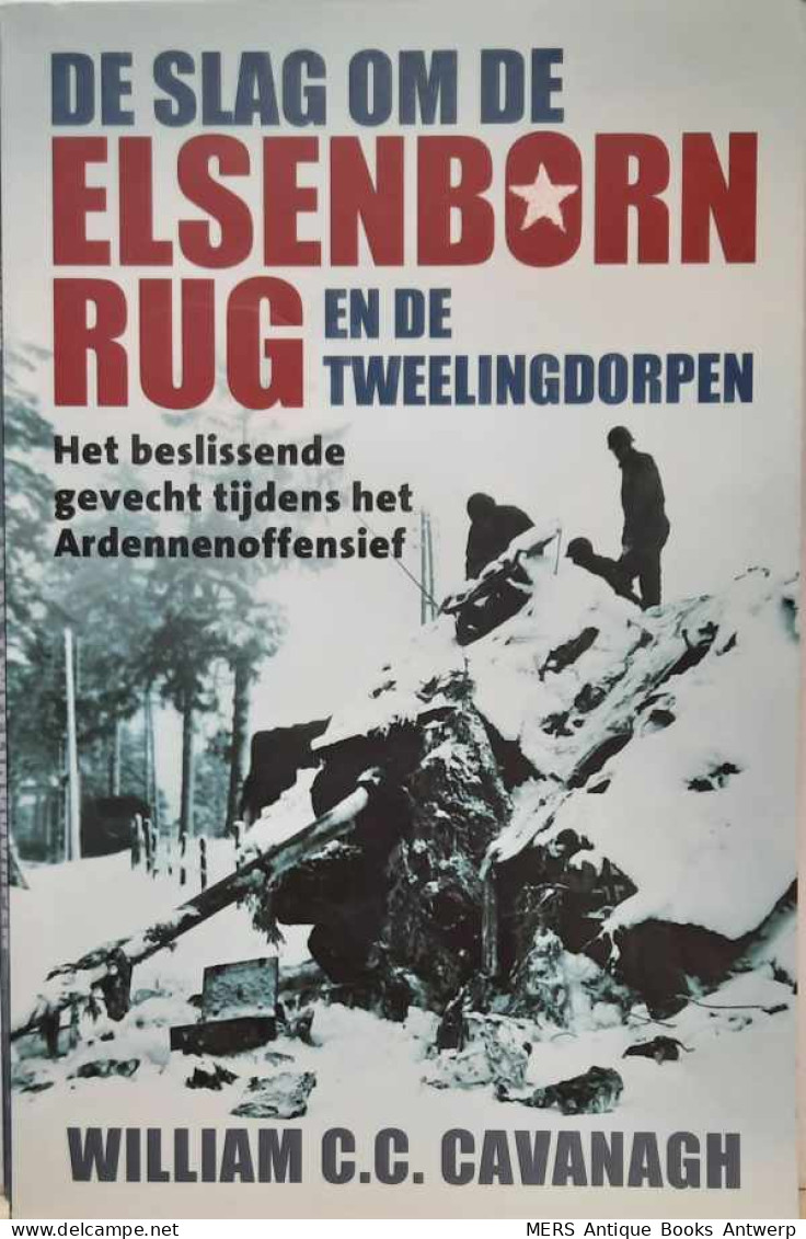 De Slag Om De Elsenbornrug En De Tweelingdorpen - Het Beslissende Gevecht Tijdens Het Ardennenoffensief - Guerra 1939-45