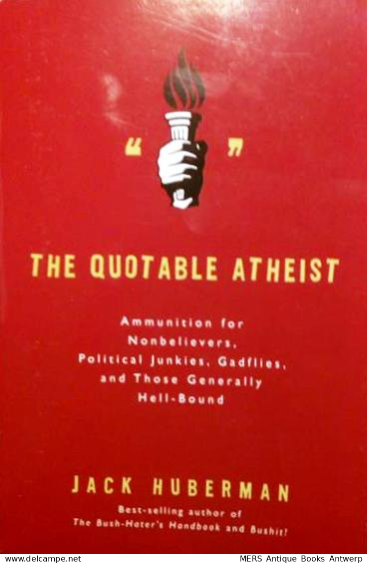 The Quotable Atheist: Ammunition For Nonbelievers, Political Junkies, Gadflies, And Those Generally Hell-Bound - Religion