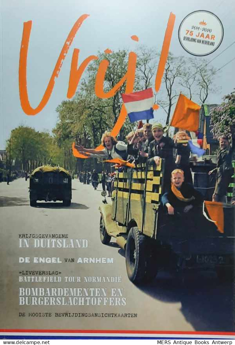 Vrij! 75 Jaar Bevrijding Van Nederland - Guerre 1939-45