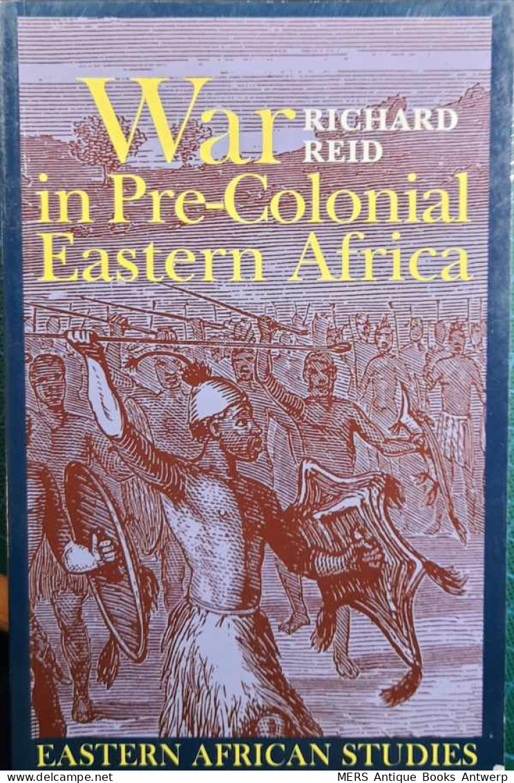 War In Pre-Colonial Eastern Africa. The Patterns & Meanings Of State-Level Conflict In The Nineteenth Century - Africa