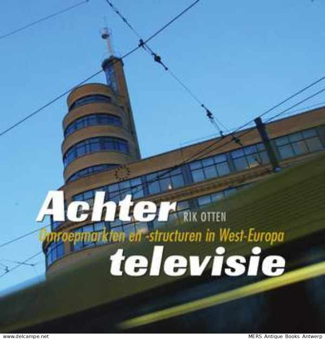 Achter Televisie - Omroepmarkten En -structuren In West-Europa - Cinema & Televisione