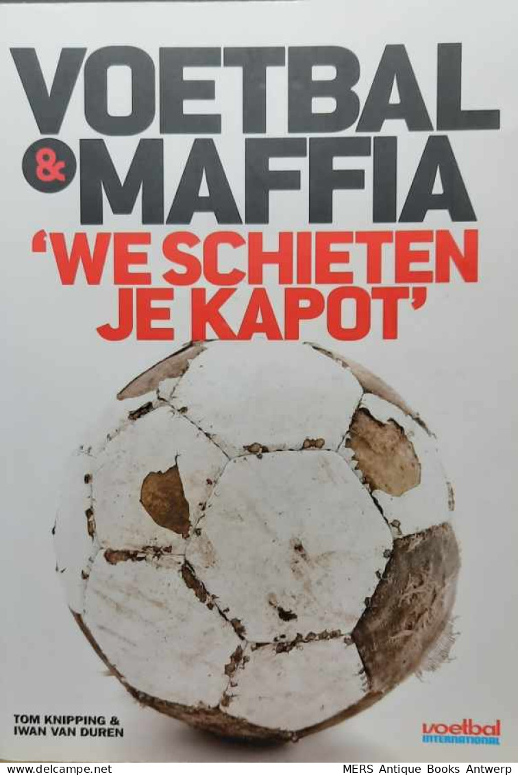 Voetbal & Maffia - We Schieten Je Kapot - Histoire