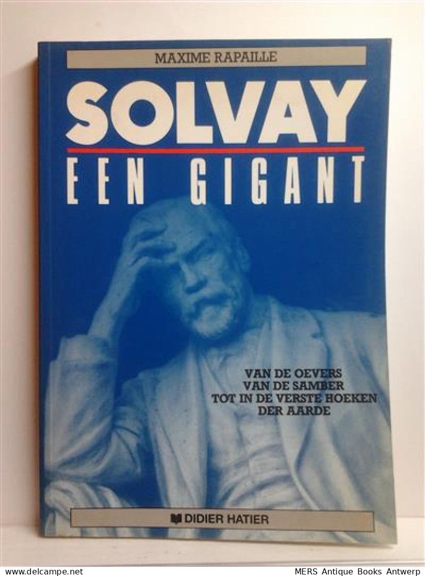 Solvay, Een Gigant. Van De Oever Van De Samber Tot In De Verste Hoeken Der Aarde. - Autres & Non Classés