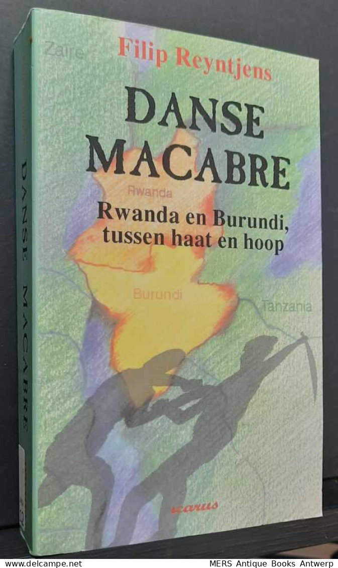 Danse Macabre. Rwanda En Burundi Tussen Haat En Hoop - Histoire