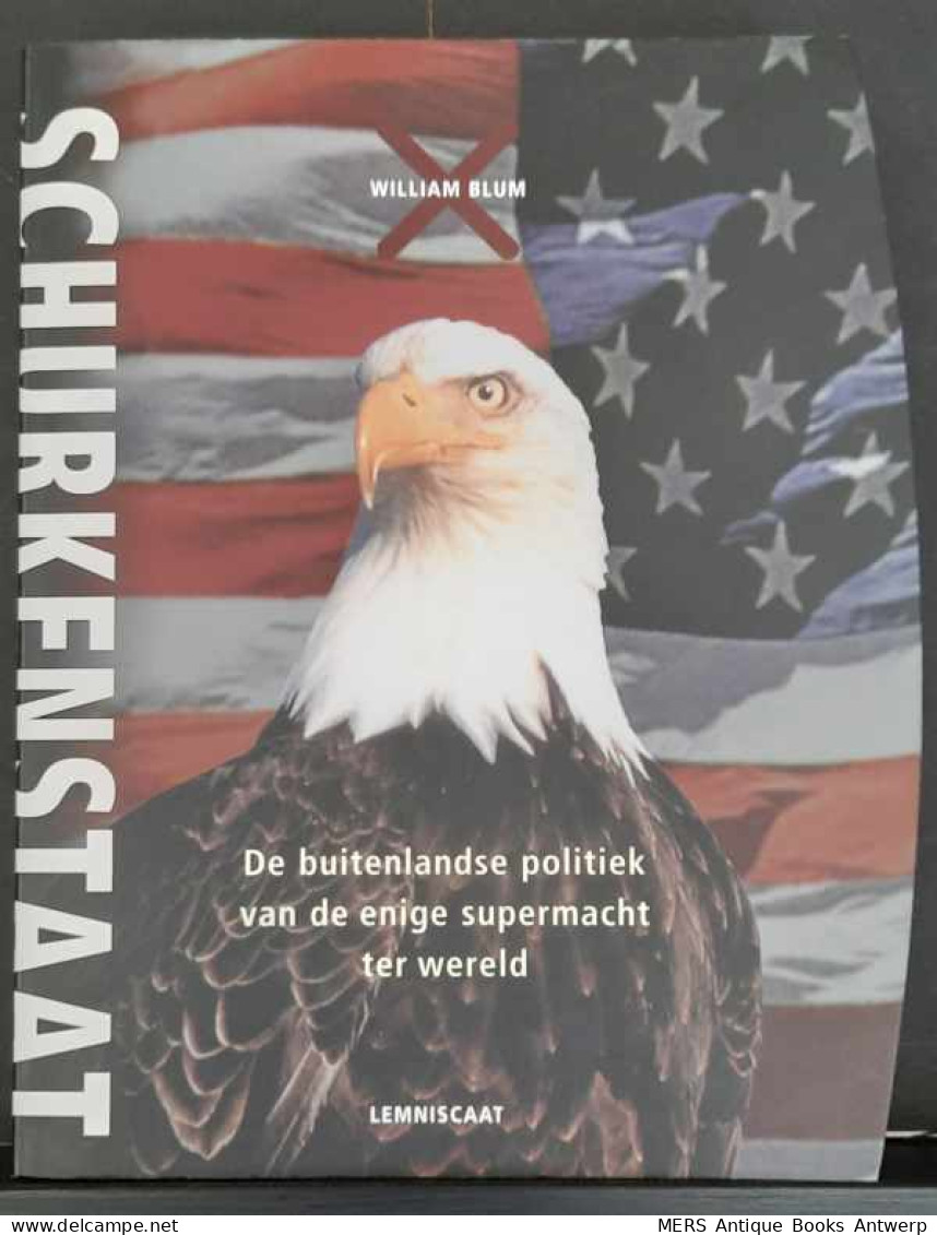 Schurkenstaat. De Buitenlandse Politiek Van De Enige Supermacht Ter Wereld. (vertaling Van Rogue State: A Guide To The - Histoire