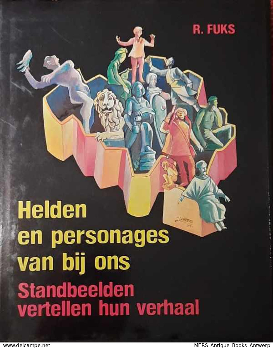 Helden En Personages Van Bij Ons, - Standbeelden Vertellen Hun Verhaal. - Autres & Non Classés