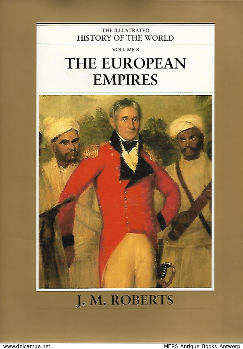 The European Empires. The Illustrated History Of The World. Volume 8. - Mondo