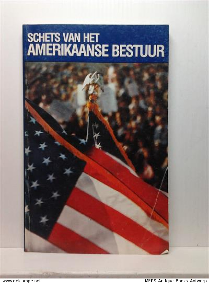 Schets Van Het Amerikaanse Bestuur (vertaling Van: An Outline Of American Government) - Autres & Non Classés