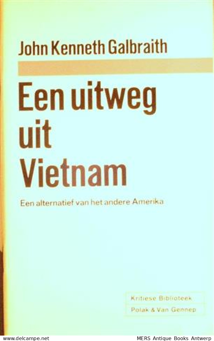 Een Uitweg Uit Viëtnam. Een Alternatief Van Het Andere Amerika (vert. Van How To Get Out Of Vietnam - 1967) - Weltkrieg 1939-45
