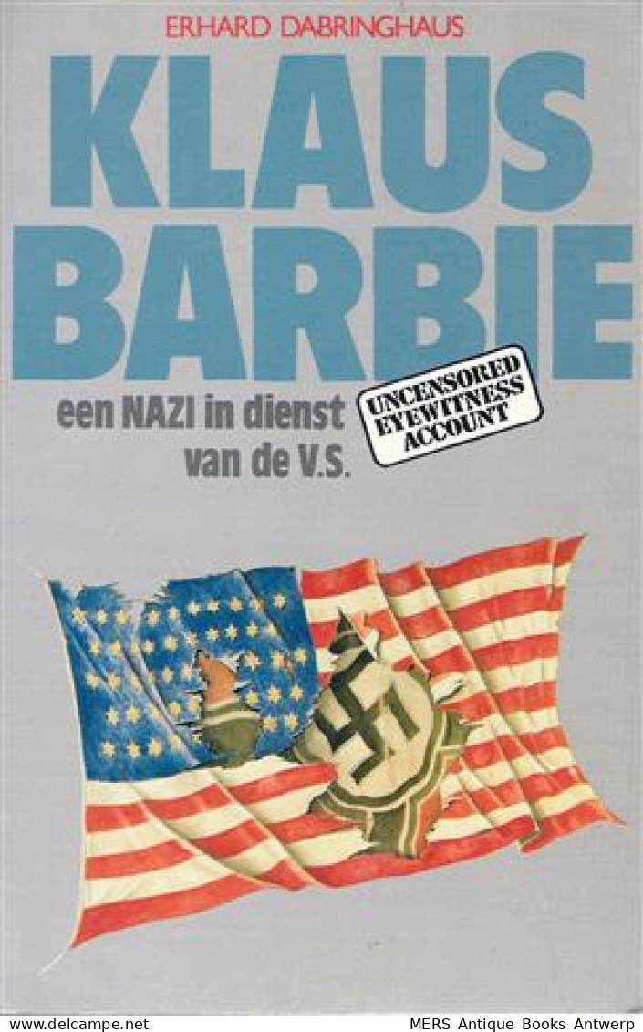 Klaus Barbie, Een Nazi In Dienst Van De V.S. - Guerra 1939-45