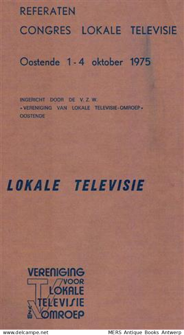 Lokale Televisie. Referaten Congres Lokale Televisie. Oostende 1-4/10/1975 - Cinéma & Télévision