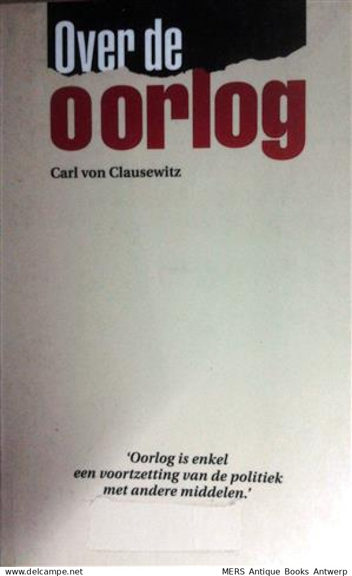 Over De Oorlog (vertaling Van Vom Kriege - 1832-1834) - Oorlog 1939-45