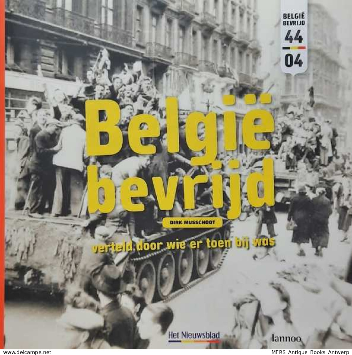 België Bevrijd, Verteld Door Wie Er Toen Bij Was - Weltkrieg 1939-45