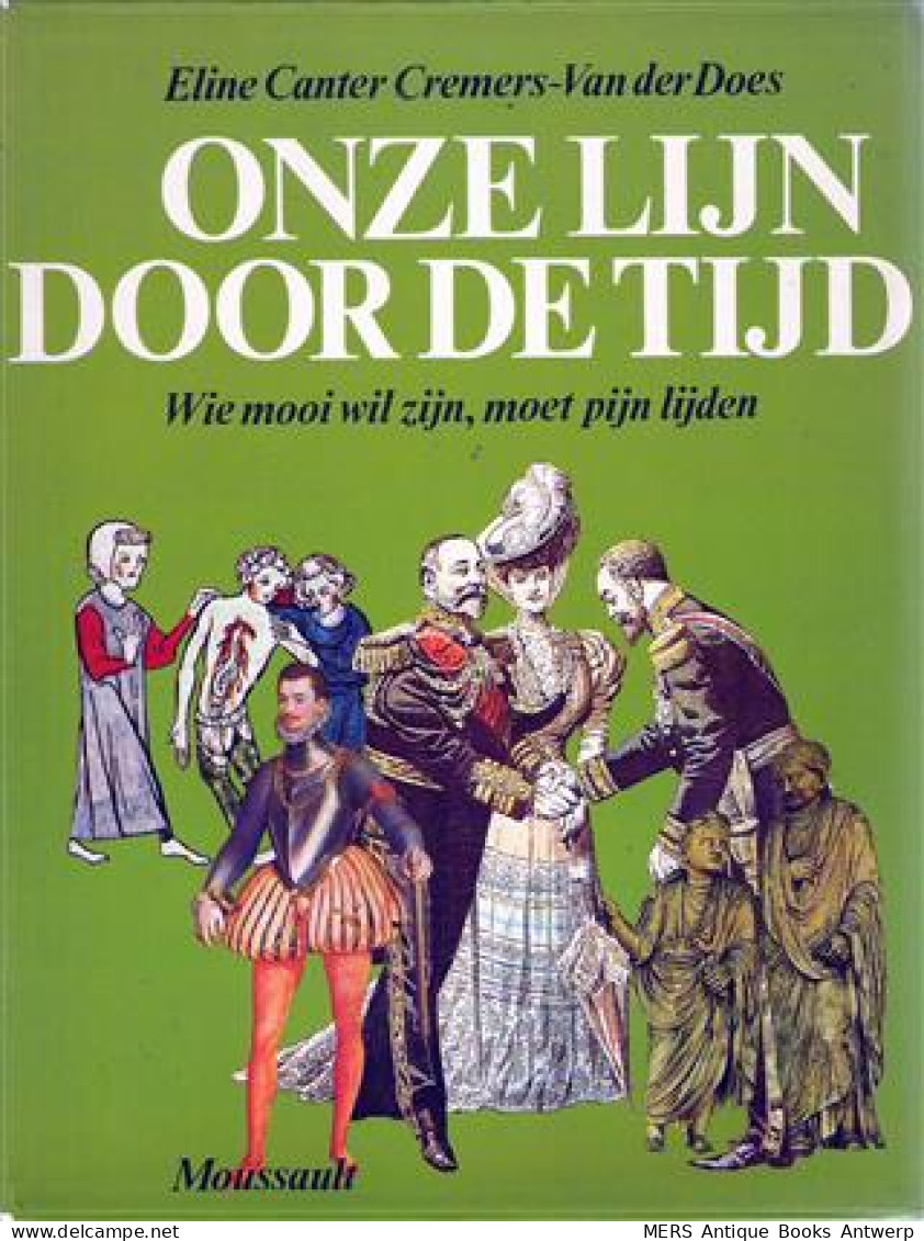 Onze Lijn Door De Tijd. Wie Mooi Wil Zijn, Moet Pijn Lijden. - Autres & Non Classés