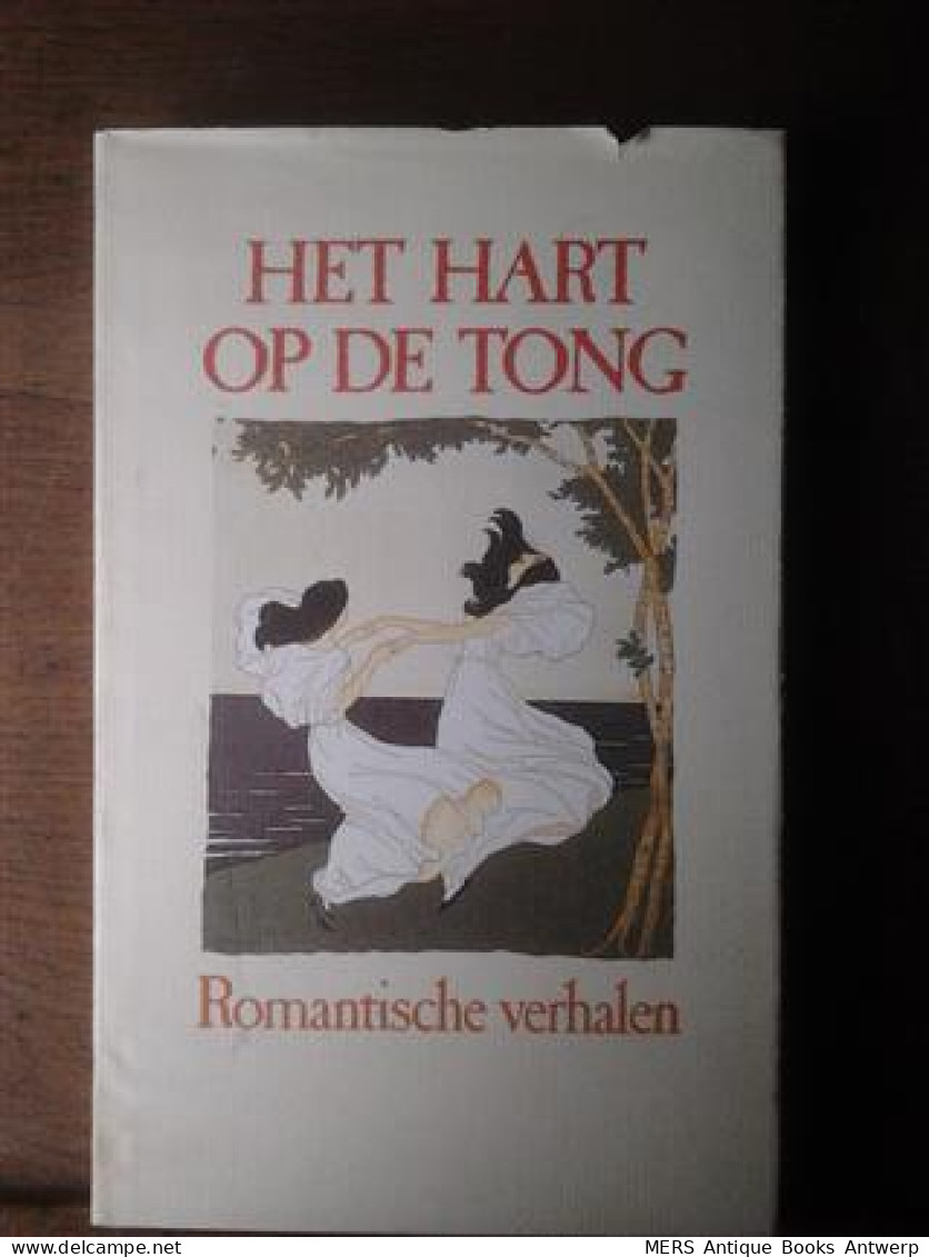 Het Hart Op De Tong. Romantische Verhalen Uit De 19de Eeuw. - Belletristik