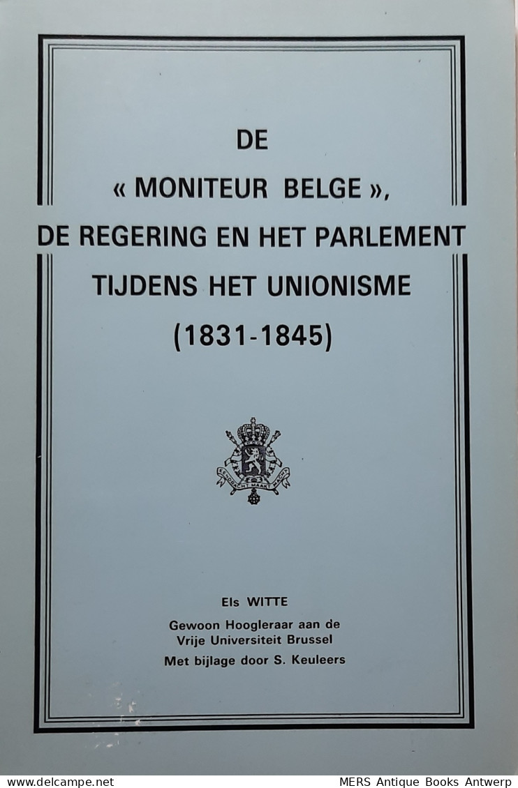 De Moniteur Belge, De Regering En Het Parlement Tijdens Het Unionisme (1831-1845) - Bioscoop En Televisie