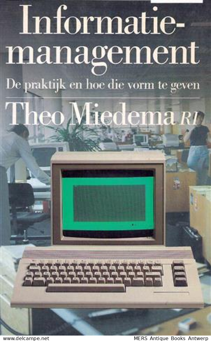 Informatiemanagement. De Praktijk En Hoe Die Vorm Te Geven. - Informatica