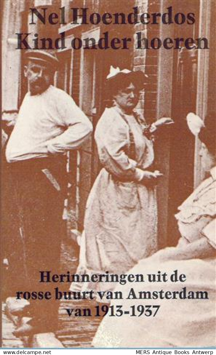 Kind Onder Hoeren. Herinneringen Uit De Rosse Buurt Van Amsterdam Van 1913-1937 - Altri & Non Classificati