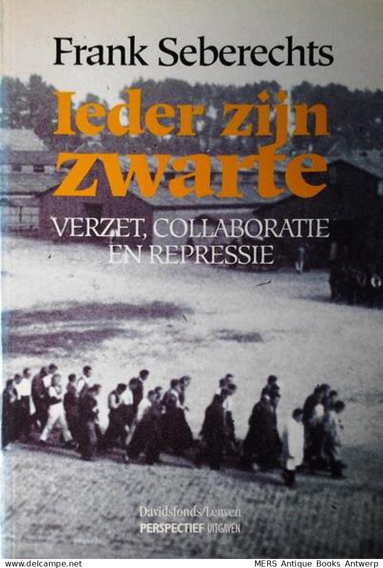 Ieder Zijn Zwarte. Verzet, Collaboratie En Repressie  - Weltkrieg 1939-45