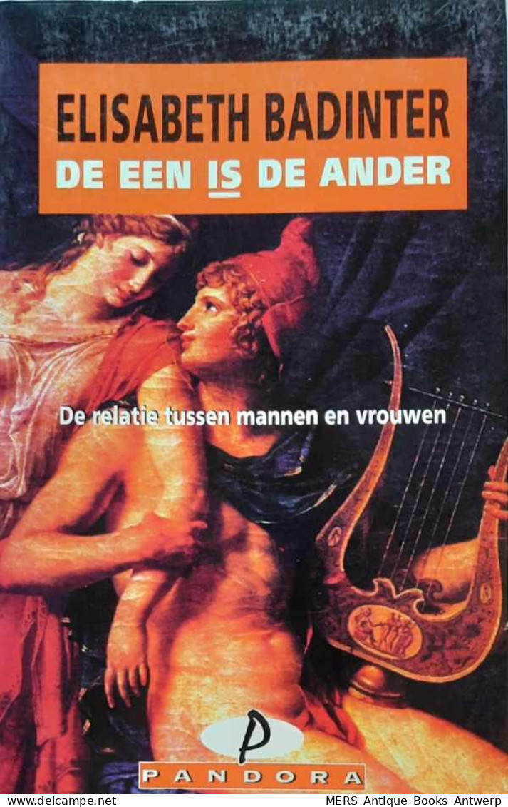 De Een Is De Ander. De Relatie Tussen Mannen En Vrouwen. - Sonstige & Ohne Zuordnung