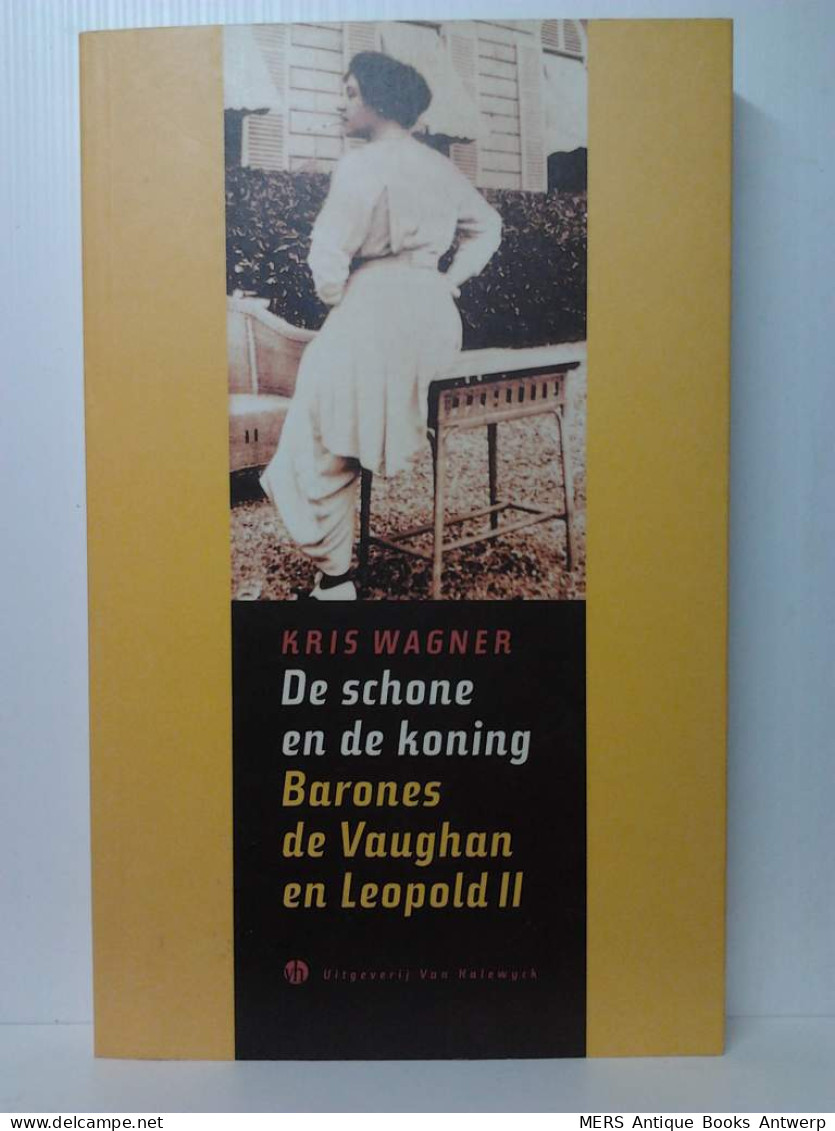 De Schone En De Koning. Barones De Vaughan En Leopold II - Otros & Sin Clasificación