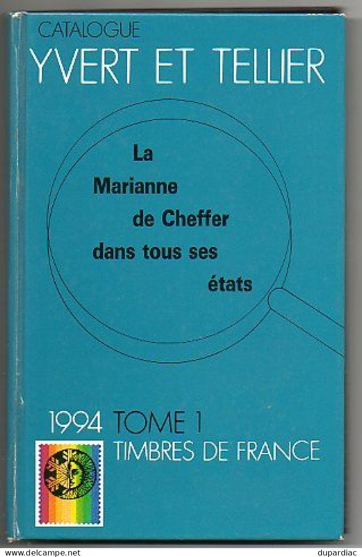 Catalogue YVERT Et TELLIER, Timbres De France + Etude Sur La Marianne De Cheffer, 1994, 312 Pages, Cartonné. - Francia