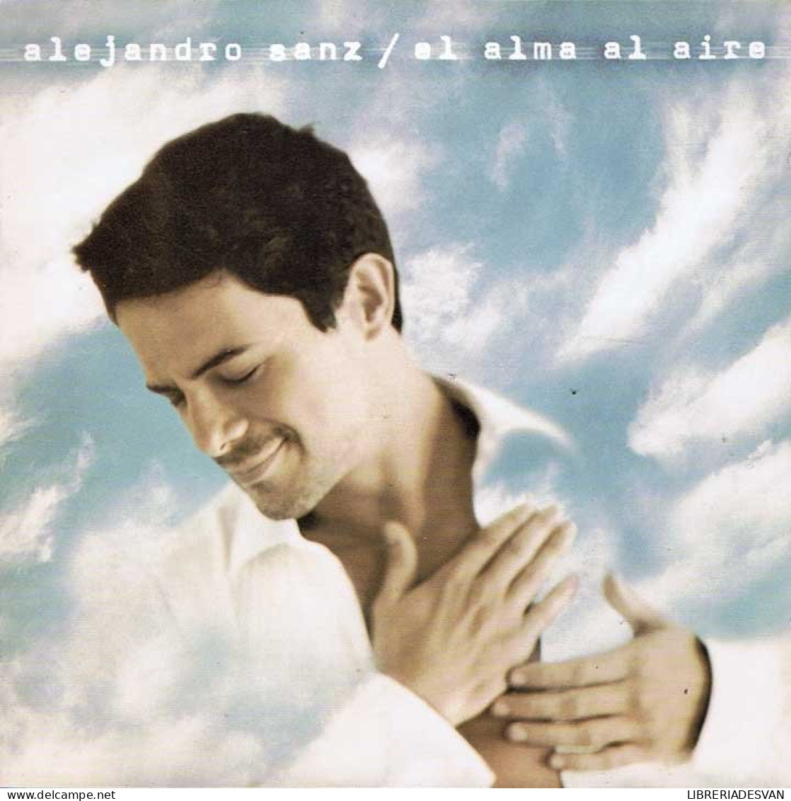 Alejandro Sanz - El Alma En El Aire - Disco, Pop