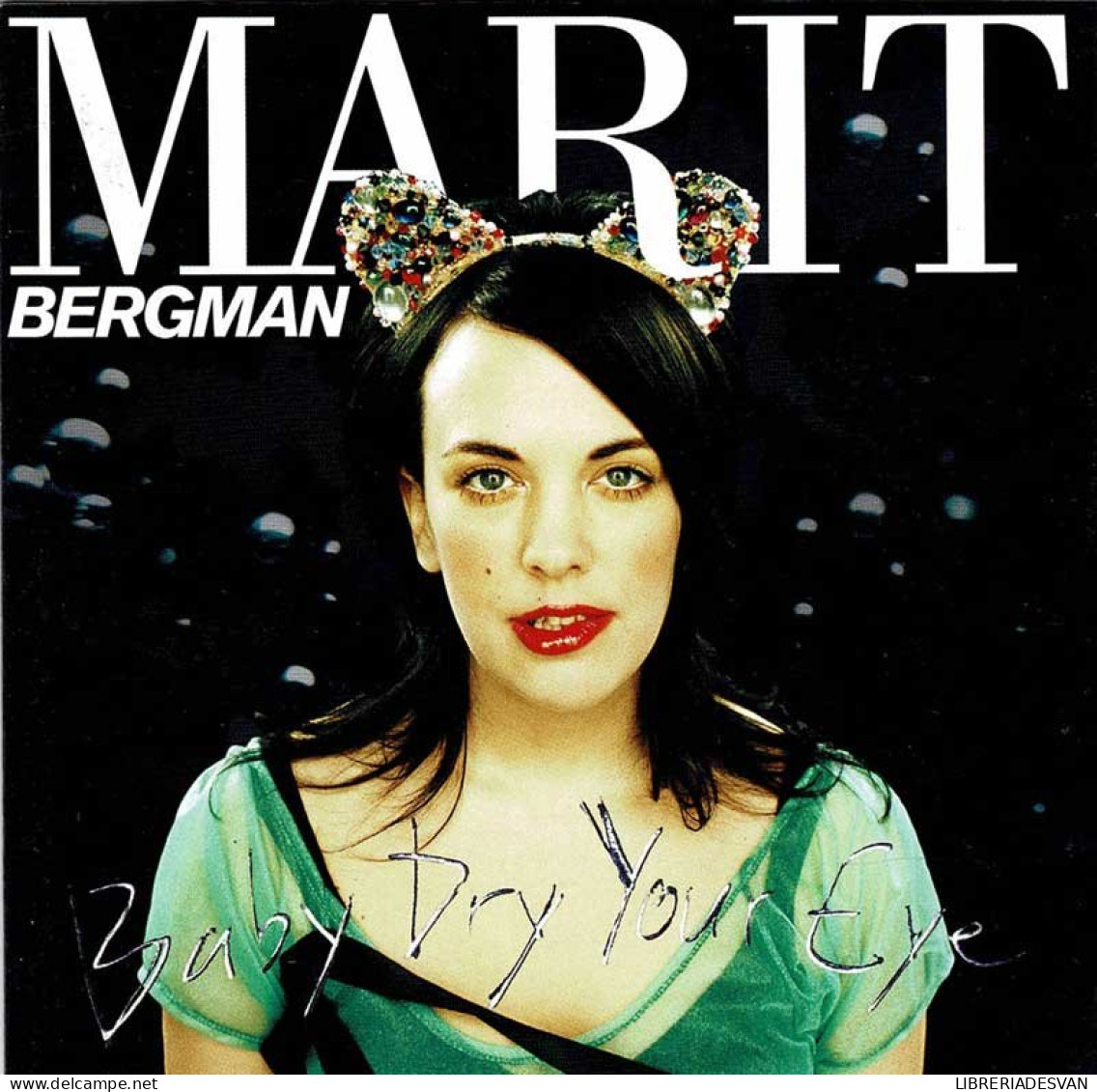 Marit Bergman - Baby Dry Your Eye. CD - Disco, Pop